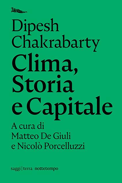 Clima, storia e capitale - Dipesh Chakrabarty,Matteo De Giuli,Nicolò Porcelluzzi,Andrea Aureli - ebook
