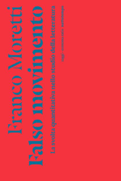 Falso movimento. La svolta quantitativa nello studio della letteratura - Franco Moretti - ebook