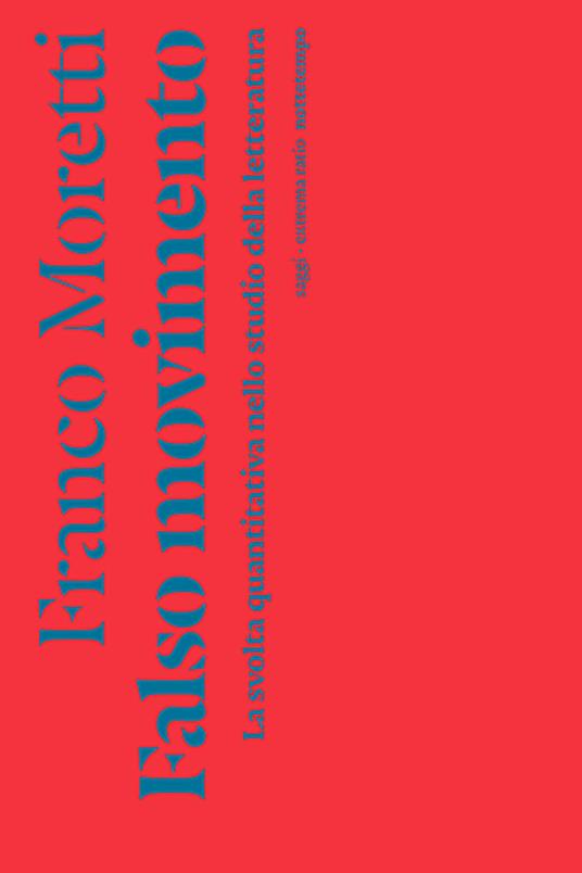 Falso movimento. La svolta quantitativa nello studio della letteratura - Franco Moretti - ebook
