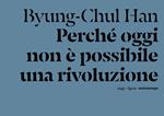 Perché oggi non è possibile una rivoluzione. Saggi brevi e interviste