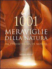 1001 meraviglie della natura da vedere prima di morire. Ediz. illustrata - Michael Bright - copertina