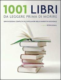 1001 libri da leggere prima di morire. Una rassegna completa dei capolavori della narrativa mondiale - copertina