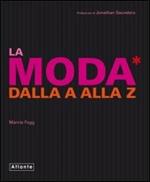 La moda dalla A alla Z. Ediz. illustrata