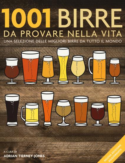 1001 birre da provare nella vita. Una selezione delle migliori birre da tutto il mondo. Ediz. illustrata - copertina