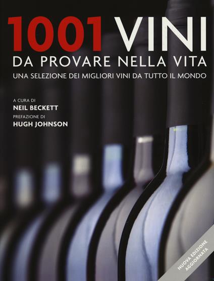 1001 vini da provare nella vita. Una selezione dei migliori vini da tutto il mondo. Nuova ediz. - copertina