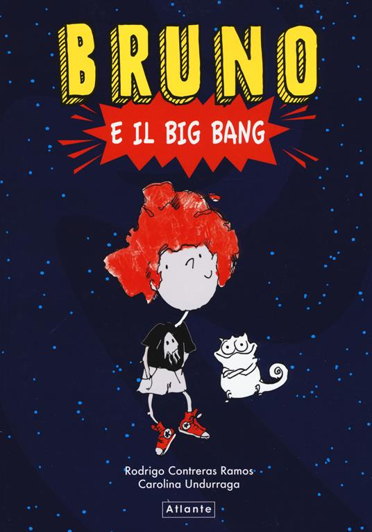 Bruno e il Big Bang. Ediz. a colori - Rodrigo Contreras Ramos,Carolina Undurraga - copertina