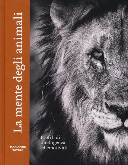 La mente degli animali. Profili di intelligenza ed emotività. Ediz. a colori - Marianne Taylor - copertina