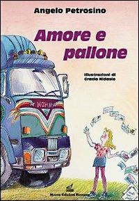 Amore e pallone - Angelo Petrosino - copertina