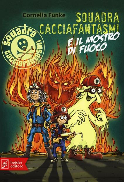 Squadra cacciafantasmi e il mostro di fuoco - Cornelia Funke - copertina