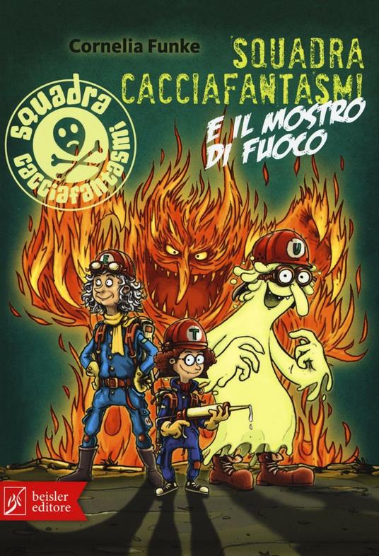 Squadra cacciafantasmi e il mostro di fuoco - Cornelia Funke - copertina