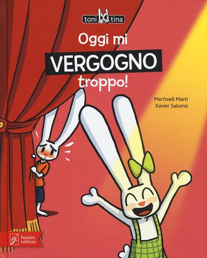 Oggi mi vergogno troppo! Toni & Tina. Ediz. a colori. Vol. 3 - Meritxell Martí - copertina