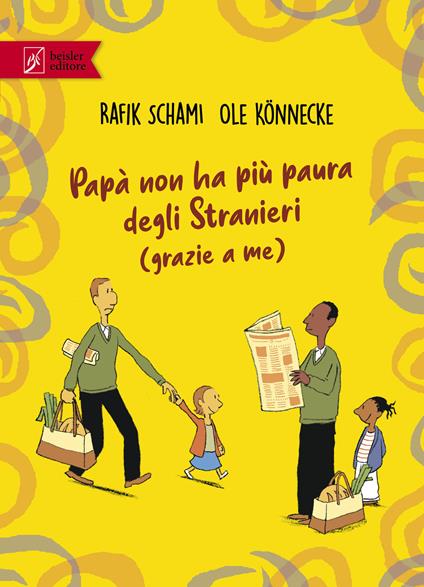 Papà non ha più paura degli stranieri (grazie a me) - Rafik Schami - copertina