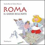 Roma. Il gioco dell'arte. Ediz. illustrata