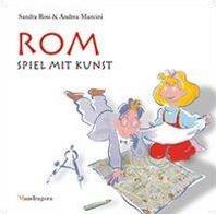 Rom. Spiel mit kunst. Ediz. illustrata - Sandra Rosi,Andrea Mancini - copertina