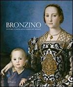 Bronzino. Pittore e poeta alla corte dei Medici. Catalogo della mostra (Firenze, 24 settembre 2010-23 gennaio 2011). Ediz. illustrata