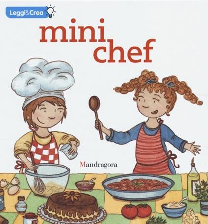 Mini chef. Ediz. illustrata - Sandra Rosi,Sara Gitto - copertina