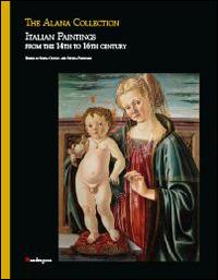 The Alana collection. Italian paintings from the 14th to 16th century - copertina