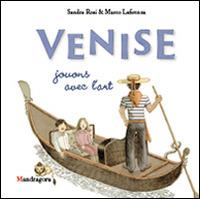 Venezia. Il gioco dell'arte. Ediz. francese - Marco Lafirenza,Sandra Rosi - copertina