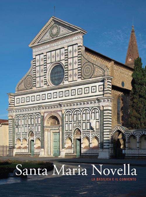 Santa Maria Novella. La basilica e il convento. Vol. 1: Dalla fondazione al tardogotico - 2