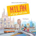 Milan. El juego del arte. Ediz. a colori