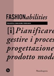 Fashionabilities. Pianificare e gestire i processi di progettazione del prodotto moda