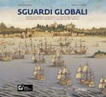 Sguardi globali. Mappe olandesi, spagnole e portoghesi nelle collezioni del granduca Cosimo III de’ Medici. Catalogo della mostra (Firenze, 6 novembre 2019-29 maggio 2020). Ediz. a colori