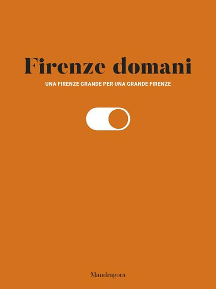 Firenze domani. Una Firenze grande per una grande Firenze - copertina