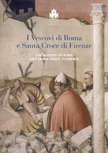 Image of I vescovi di Roma e Santa Croce di Firenze-The bishop of Rome and Santa Croce, Florence. Ediz. illustrata