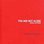 Rachel Lee Hovnanian. You are not alone. Angels listening. Ediz. illustrata