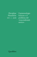 Discipline filosofiche (2006). Ediz. illustrata. Vol. 2: L'epistemologia francese e il problema del trascendentale storico.