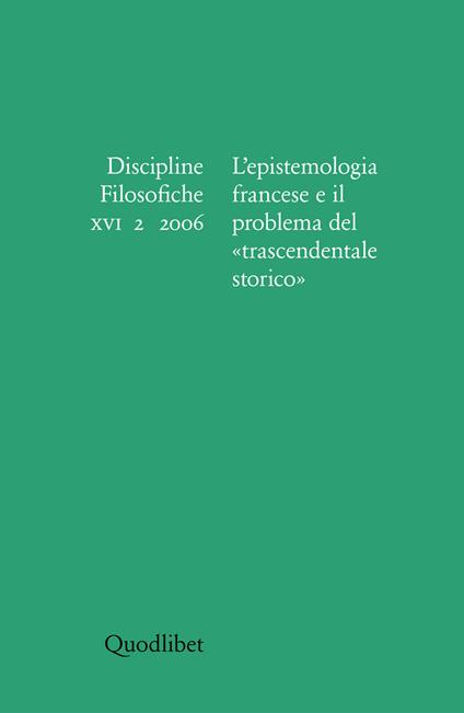 Discipline filosofiche (2006). Ediz. illustrata. Vol. 2: L'epistemologia francese e il problema del trascendentale storico. - copertina