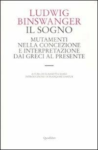 Il sogno. Mutamenti nella concezione e interpretazione dai greci al presente - Ludwig Binswanger - copertina