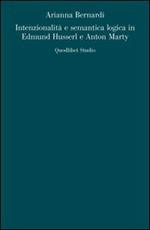 Intenzionalità e semantica logica in Edmund Husserl e Anton Marty