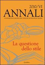 Annali della Fondazione Europea del Disegno (Fondation Adami) (2010). Vol. 6: La questione dello stile.