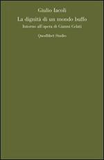 La dignità di un mondo buffo. Intorno all'opera di Gianni Celati
