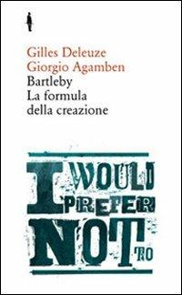 Bartleby. La formula della creazione - Gilles Deleuze,Giorgio Agamben - copertina