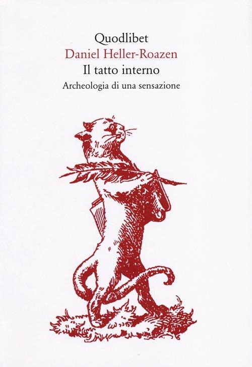 Il tatto interno. Archeologia di una sensazione - Daniel Heller-Roazen - copertina