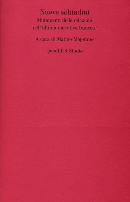 Nuove solitudini. Mutamenti delle relazioni nell'ultima narrativa francese - copertina