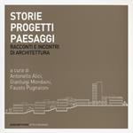 Storie progetti paesaggi. Racconti e incontri di architettura