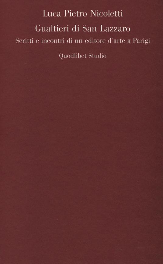 Gualtieri di San Lazzaro. Scritti e incontri di un editore d'arte a Parigi - Luca Pietro Nicoletti - copertina