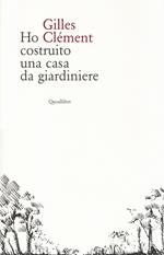 Ho costruito una casa da giardiniere