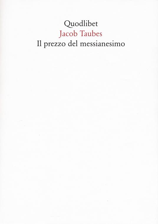 Il prezzo del messianesimo. Una revisione critica delle tesi di Jacob Taubes a Gershom Scholem e altri scritti. Nuova ediz. - Jacob Taubes - copertina