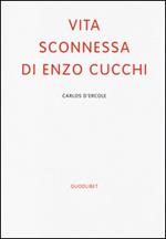 Vita sconnessa di Enzo Cucchi