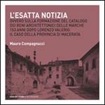 L' esatta notizia. Ovvero sulla formazione del catalogo dei beni architettonici delle Marche 153 anni dopo Lorenzo Valerio. Il caso della provincia di Macerata