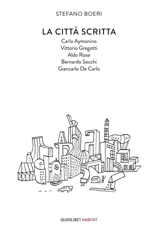 La città scritta. Carlo Aymonino, Vittorio Gregotti, Aldo Rossi, Bernardo Secchi, Giancarlo De Carlo - Stefano Boeri - copertina