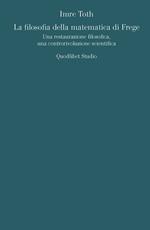 La filosofia della matematica di Frege. Una restaurazione filosofica, una controrivoluzione scientifica