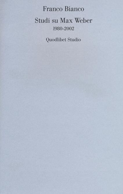 Studi su Max Weber (1980-2002) - Franco Bianco - copertina