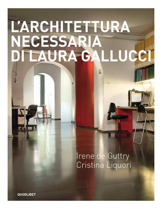 L' architettura necessaria di Laura Gallucci - Irene De Guttry,Cristina Liquori - copertina