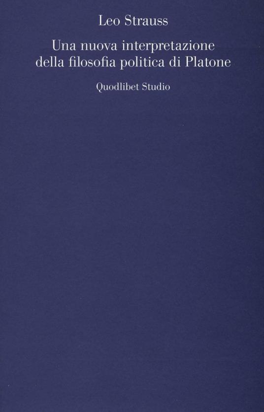 Una nuova interpretazione della filosofia politica di Platone - Leo Strauss - copertina