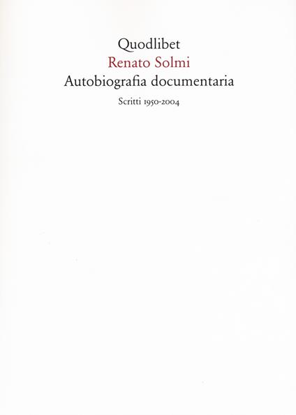 Autobiografia documentaria. Scritti (1950-2004) - Renato Solmi - copertina